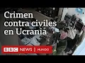 Lagu Las imágenes que muestran a soldados rusos matando civiles en Ucrania