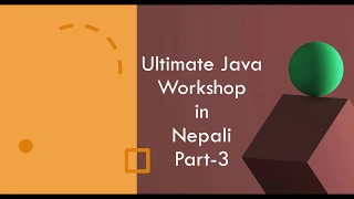 Ultimate Java Workshop in Nepali - Part-3 Control Statement if else if Comparison Operator