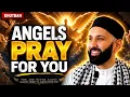 ANGELS ARE PRAYING FOR YOU A Powerful Islamic Reminder That Will Change Your