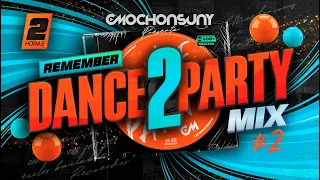Remember DANCE PARTY MIX Vol 2 Electro Pop Dance House 2000s 2010s Mixed By CMOCHONSUNY 