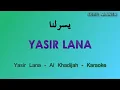 Download Lagu Yasir Lana Karaoke + Lirik Nada Wanita ( Cewek) ( Original Audio HQ ) Ai Khadijah Version