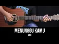 Download Lagu Menunggu Kamu - Anji | Tutorial Chord Gitar Mudah dan Lirik
