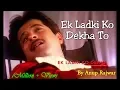 Download Lagu Ek Ladki Ko Dekha to-HD