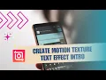 TRAINING How to Create Motion Texture Text Effect Intro InShot Tutorial Full Tutorial