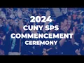 2024 CUNY SPS Commencement Ceremony - Full Event