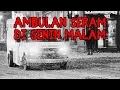 Download Lagu AMBULAN SERAM DI SENIN MALAM ‼️🚑💀😨👻