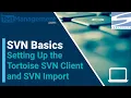 SVN Basics - Setting Up the Tortoise SVN Client and SVN Import