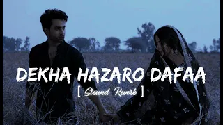 dekha hazaro dafaa slowed reverb arijit singh palak muchhal rustom music lofi star 