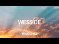 WHATUPRG - Wesside (Lyrics)