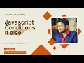 JavaScript Mastery If Else Conditions in hindi in 2024 Unlock Conditional logic tricks