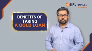 Benefits of availing a गोल्ड लोन | Gold Loan explained in Hindi | IIFL Finance