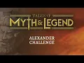 Tales of Myth and Legend Rules Phase 2 - Step 2 Alexander Challenge