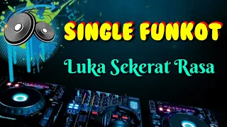 Download Luka Sekerat Rasa • Indo 86™ Dodox • Single Funkot MP3