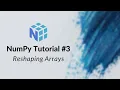 NumPy Tutorial Reshaping Arrays