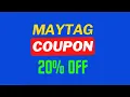 Maytag Coupon Code 20 OFF - Maytag Discount And Promo WORKING