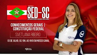 CONCURSO SED-SC: CONHECIMENTOS GERAIS | CONSTITUIÇÃO FEDERAL @CursosdoPortal
