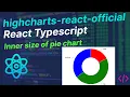 React JS Tutorial - Basic to Advance highcharts-react-officialReact Inner size of pie chart