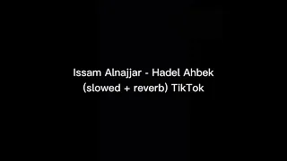 Download Issam Alnajjar - Hadal Ahbek (slowed + reverb) tiktok MP3