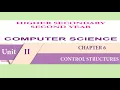12th Computer Science Unit-II Chapter-6 Control Structures Part - 1 EM