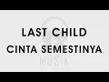 Download Lagu Last Child   Cinta Semestinya (Lirik)