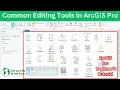 ArcGIS pro editing tools Beginner s Guide