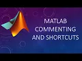 How to easily make comments in a MATLAB script with shortcuts
