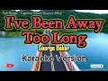 Download Lagu I've Been Away Too Long - karaoke