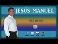 Jesús Manuel - Tres Noches (Audio)