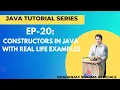 EP-20 Java Tutorial Constructors in Java With Real Life Examples