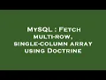 MySQL Fetch multi-row single-column array using Doctrine