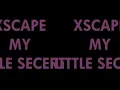 XSCAPE- MY LiTTLE SECERT
