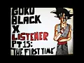 Goku Black X Listener Pt 15 The First Time