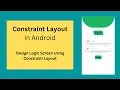 Constraint Layout Login Page UI Design Android development using JAVA Android studio
