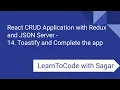 14 React CRUD Application with Redux JSON Server router axios - Toastify and Complete the app