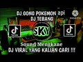 Download Lagu DJ GONG POKEMON API (DJ-TEBANG)SOUND MENGKANE VIRAL TIKTOK 2023@Adellanajwa