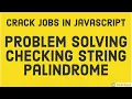 Problem Solving Checking String Palindrome