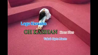 Download Karaoke song Oh Kasian Koes PLus Vocal Cipto Masto MP3