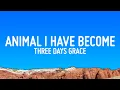 Download Lagu Three Days Grace - Animal I Have Become (Lyrics)