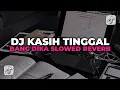 Download Lagu DJ KASIH TINGGAL BANG DIKA (Slowed \u0026 Reverb) By: @djarifsopan VIRAL TIKTOK 🎧
