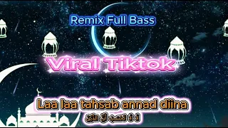  laa laa tahsab annad diina music religi bass full remix islami viral 2026 