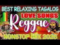 Lagu BEST RELAXING TAGALOG REGGAE LOVE SONGS || NONSTOP PLAYLIST 2025