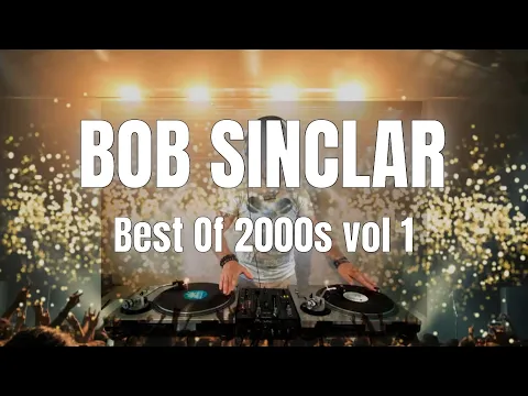 Download MP3 Bob SINCLAR - Best Of 2000s Vol 1 - Live Vinyl Mix - Mixed by Dj Ceddu'M