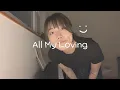 Download Lagu All My Loving - Elaine Kim (COVER)