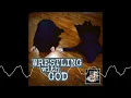 126 - Wrestling with God