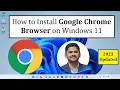 How to Install Google Chrome Browser on Windows 11 Complete Installation