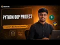 Build a Real Project Using Python OOP Beginner to Intermediate FastAPI series