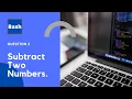 Subtract Two numbers in shell script Bash Scripting Shell Scripting By Designer Code