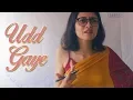 Download Lagu Udd Gaye | Music Video