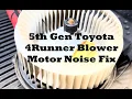 5th Gen Toyota 4Runner Blower Motor Noise Fix Super Easy Get rid of that clicking noise