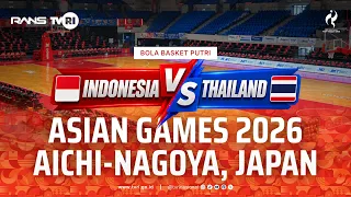 ASIAN GAMES 2026 | WOMEN'S BASKETBALL: INDONESIA VS THAILAND